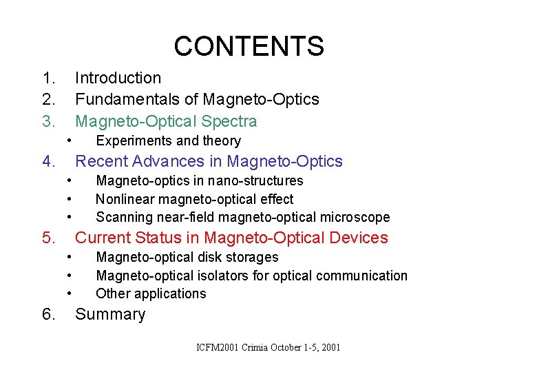 CONTENTS 1. 2. 3. Introduction Fundamentals of Magneto-Optics Magneto-Optical Spectra • 4. Recent Advances