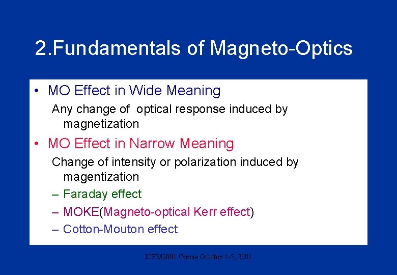 2. Fundamentals of Magneto-Optics • MO Effect in Wide Meaning Any change of optical
