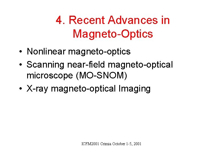 4. Recent Advances in Magneto-Optics • Nonlinear magneto-optics • Scanning near-field magneto-optical microscope (MO-SNOM)