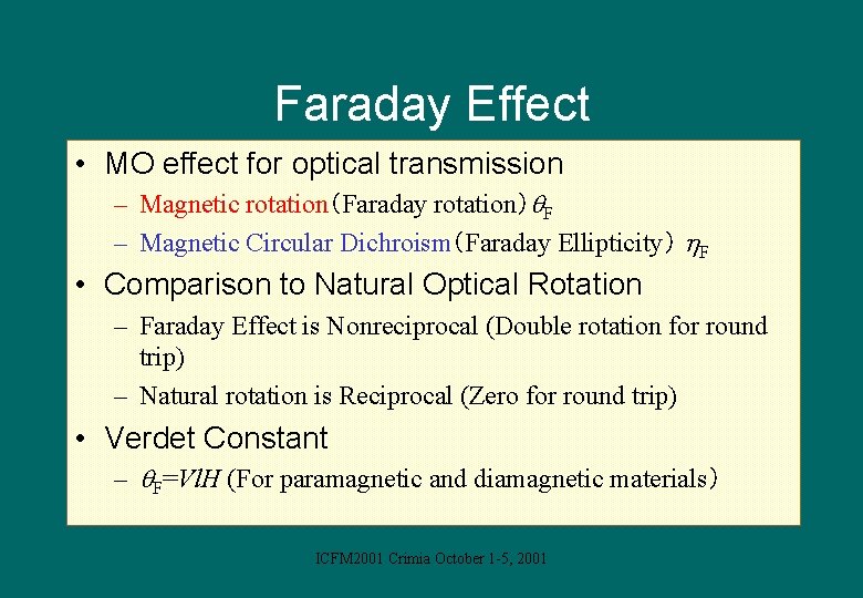 Faraday Effect • MO effect for optical transmission – Magnetic rotation（Faraday rotation） F –