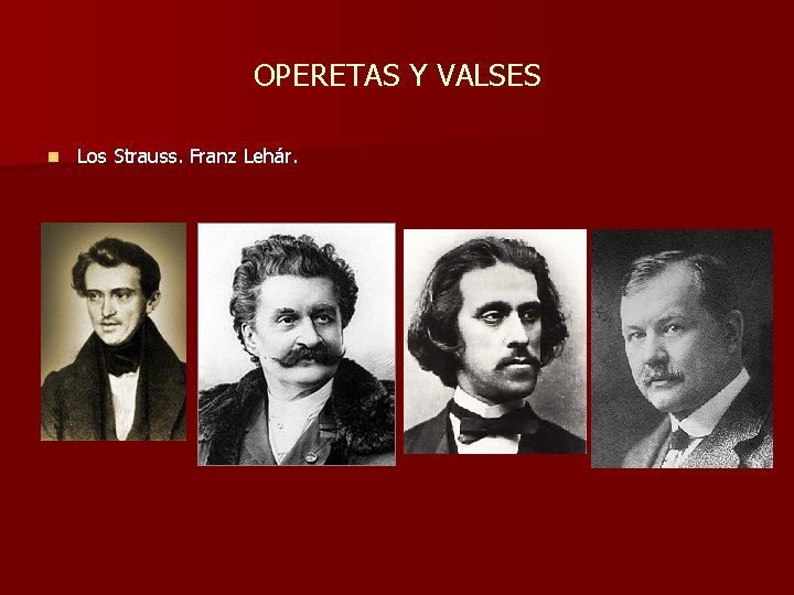 OPERETAS Y VALSES n Los Strauss. Franz Lehár. OPERETAS Y VALSES n Los Strauss. Franz Lehár.