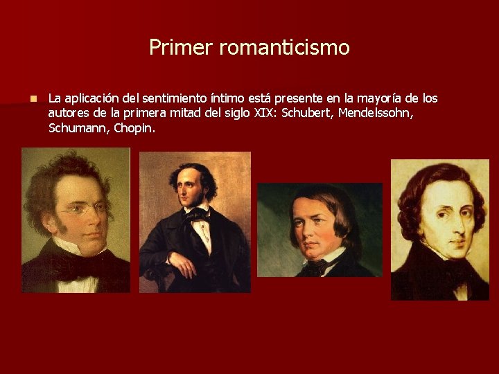 Primer romanticismo n La aplicación del sentimiento íntimo está presente en la mayoría de Primer romanticismo n La aplicación del sentimiento íntimo está presente en la mayoría de