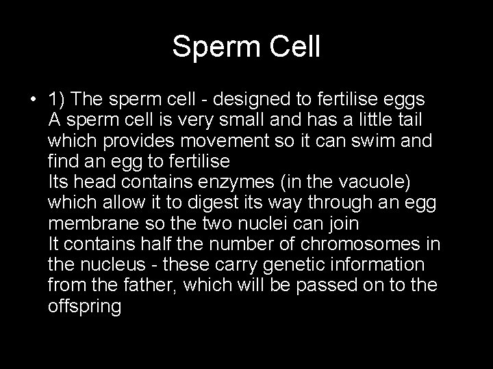 Sperm Cell • 1) The sperm cell - designed to fertilise eggs A sperm