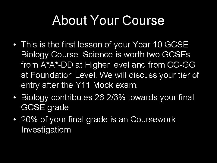 About Your Course • This is the first lesson of your Year 10 GCSE