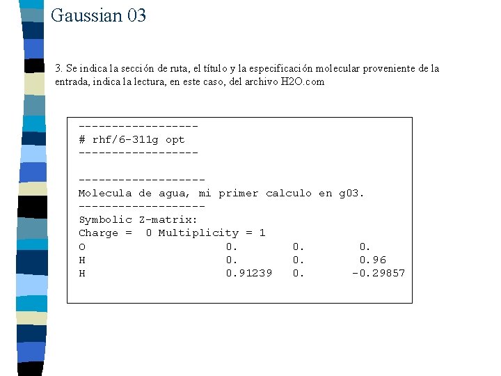 Gaussian 03 3. Se indica la sección de ruta, el título y la especificación
