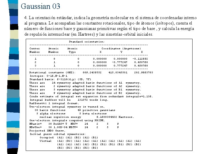 Gaussian 03 4. La orientación estándar, indica la geometría molecular en el sistema de