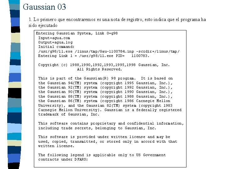 Gaussian 03 1. Lo primero que encontraremos es una nota de registro, esto indica