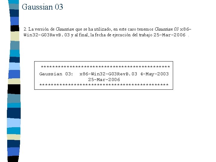 Gaussian 03 2. La versión de Gaussian que se ha utilizado, en este caso