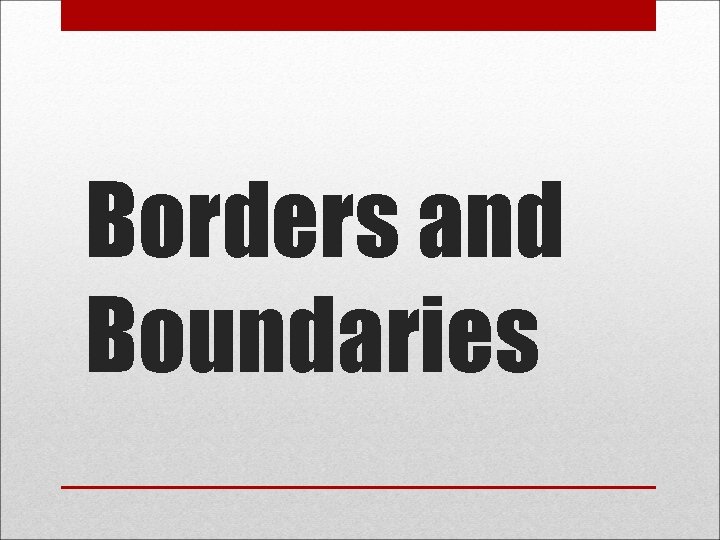 Borders and Boundaries 