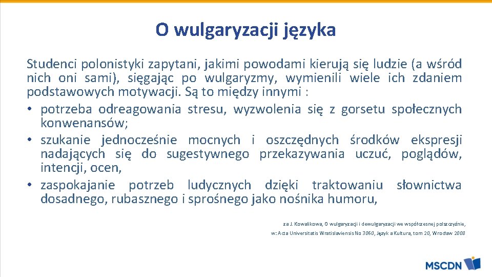 O wulgaryzacji języka Studenci polonistyki zapytani, jakimi powodami kierują się ludzie (a wśród nich