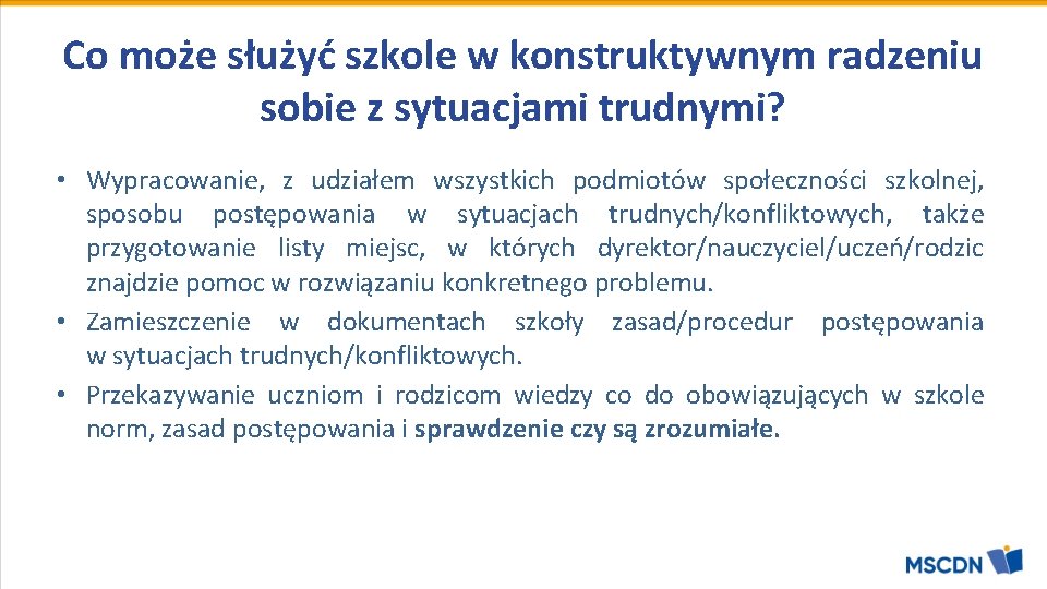 Co może służyć szkole w konstruktywnym radzeniu sobie z sytuacjami trudnymi? • Wypracowanie, z