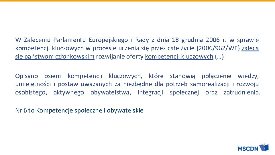 W Zaleceniu Parlamentu Europejskiego i Rady z dnia 18 grudnia 2006 r. w sprawie W Zaleceniu Parlamentu Europejskiego i Rady z dnia 18 grudnia 2006 r. w sprawie