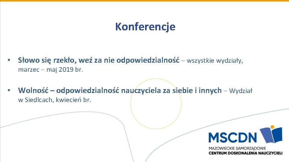 Konferencje • Słowo się rzekło, weź za nie odpowiedzialność – wszystkie wydziały, marzec – Konferencje • Słowo się rzekło, weź za nie odpowiedzialność – wszystkie wydziały, marzec –