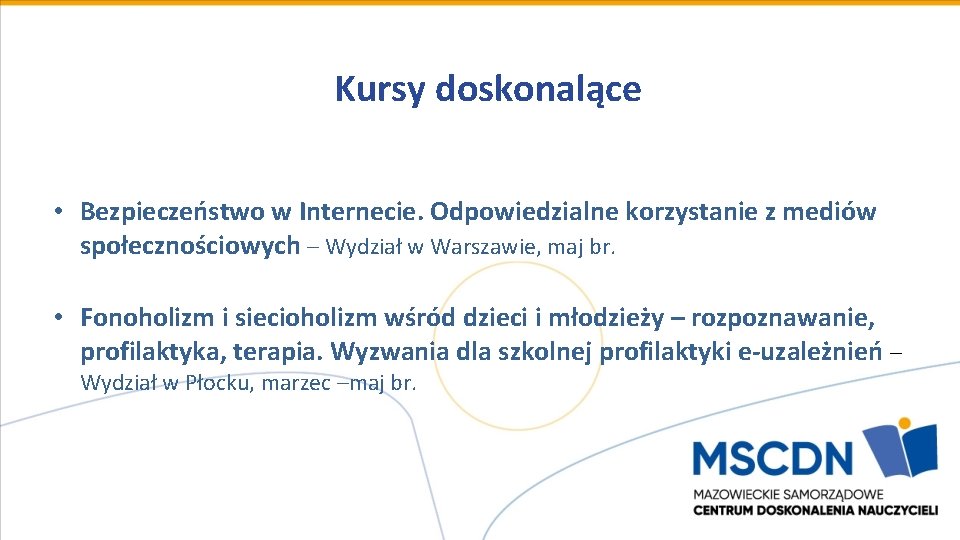 Kursy doskonalące • Bezpieczeństwo w Internecie. Odpowiedzialne korzystanie z mediów społecznościowych – Wydział w