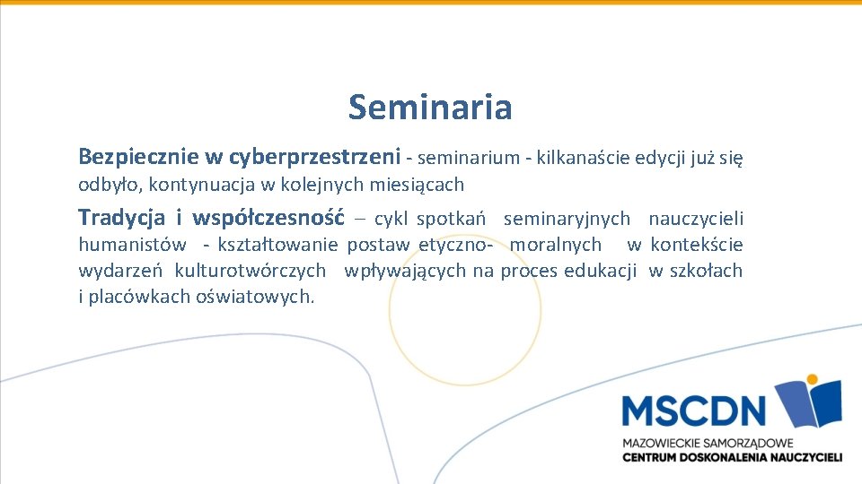 Seminaria Bezpiecznie w cyberprzestrzeni seminarium kilkanaście edycji już się odbyło, kontynuacja w kolejnych miesiącach