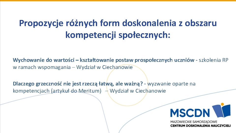 Propozycje różnych form doskonalenia z obszaru kompetencji społecznych: Wychowanie do wartości – kształtowanie postaw