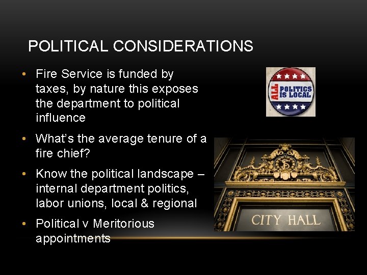 POLITICAL CONSIDERATIONS • Fire Service is funded by taxes, by nature this exposes the POLITICAL CONSIDERATIONS • Fire Service is funded by taxes, by nature this exposes the