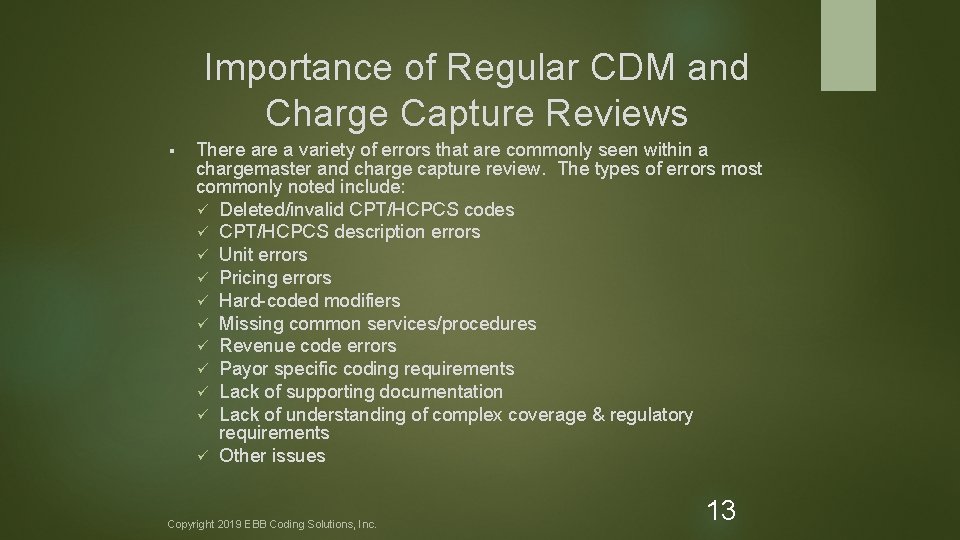 Importance of Regular CDM and Charge Capture Reviews § There a variety of errors