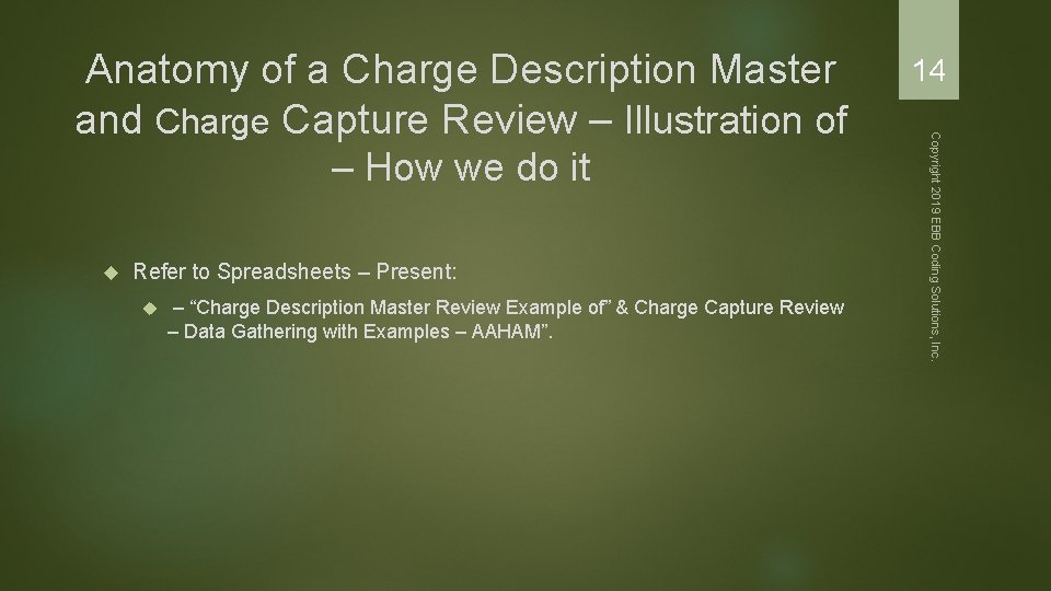 – How we do it Refer to Spreadsheets – Present: – “Charge Description Master