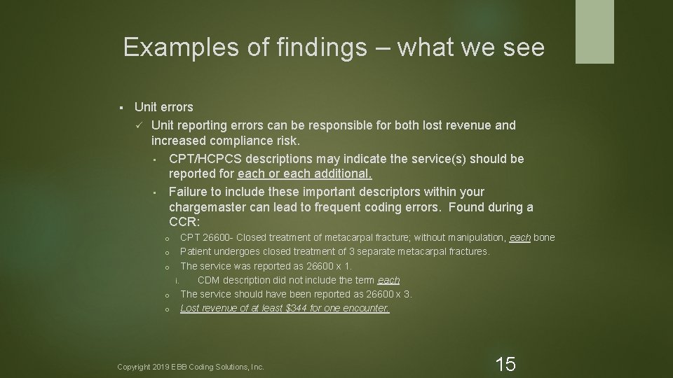 Examples of findings – what we see § Unit errors ü Unit reporting errors