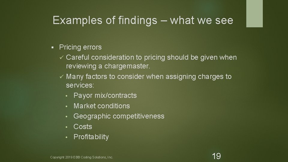 Examples of findings – what we see § Pricing errors ü Careful consideration to