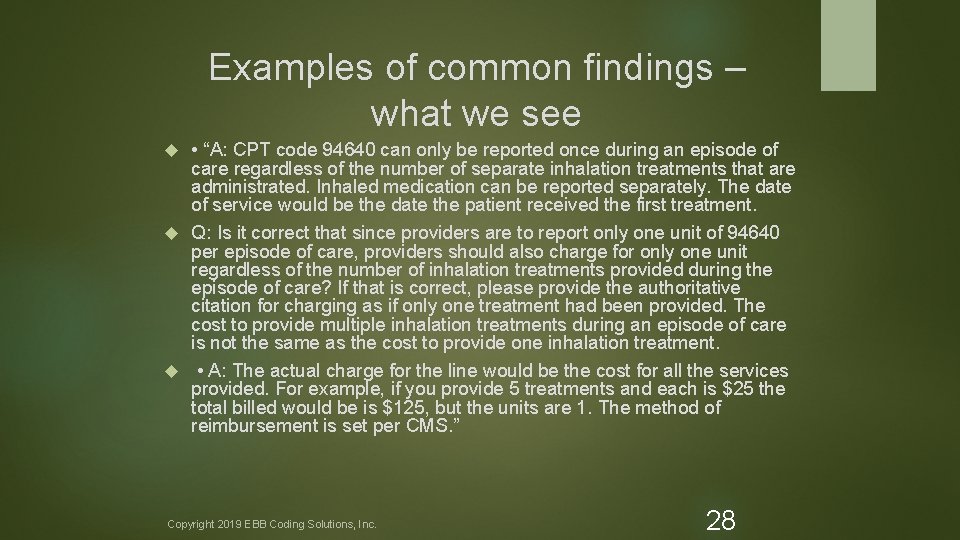 Examples of common findings – what we see • “A: CPT code 94640 can