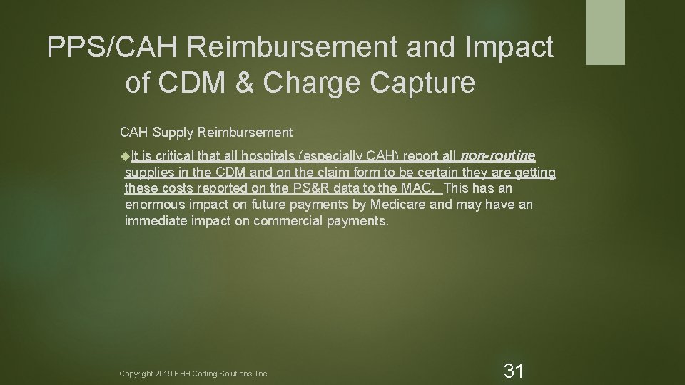 PPS/CAH Reimbursement and Impact of CDM & Charge Capture CAH Supply Reimbursement It is