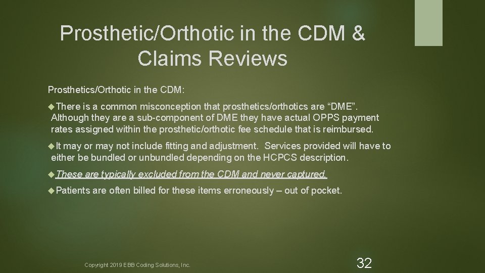 Prosthetic/Orthotic in the CDM & Claims Reviews Prosthetics/Orthotic in the CDM: There is a