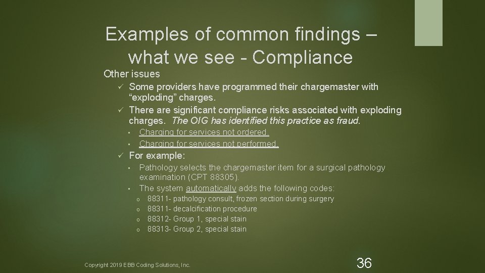 Examples of common findings – what we see - Compliance Other issues ü ü