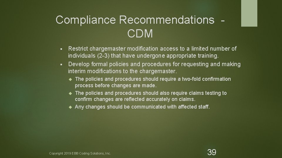 Compliance Recommendations CDM § § Restrict chargemaster modification access to a limited number of