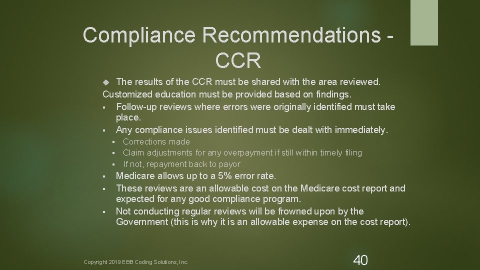 Compliance Recommendations CCR The results of the CCR must be shared with the area