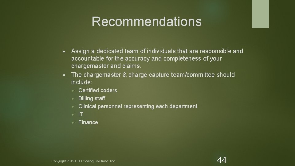 Recommendations § § Assign a dedicated team of individuals that are responsible and accountable