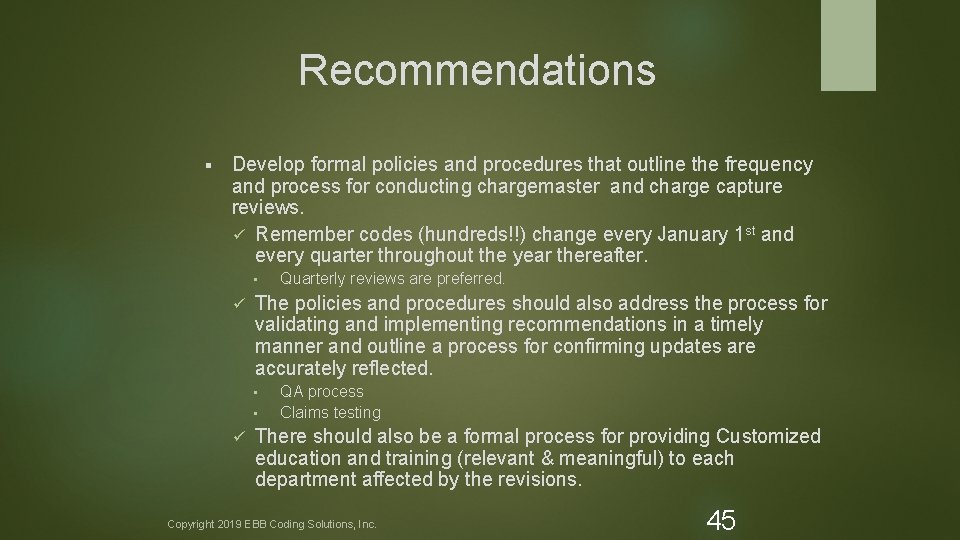Recommendations § Develop formal policies and procedures that outline the frequency and process for