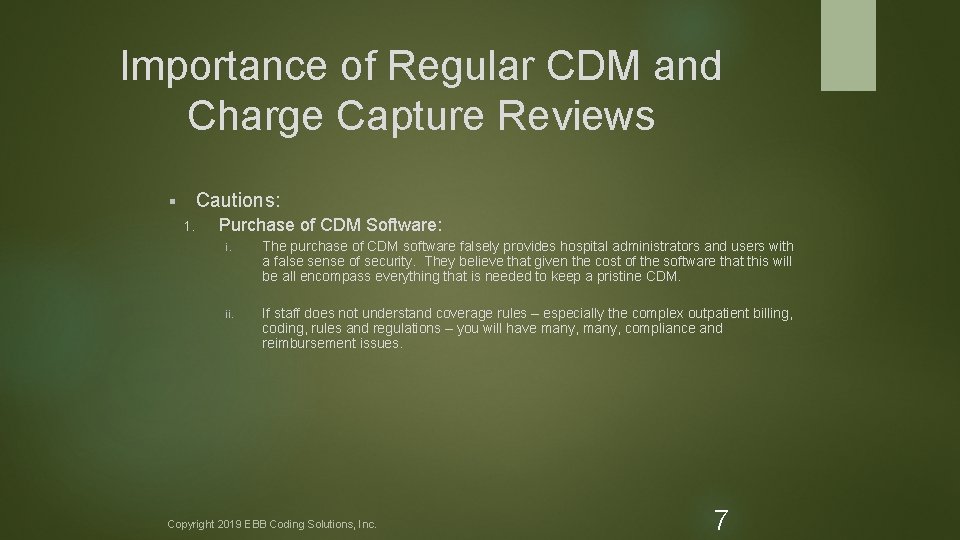 Importance of Regular CDM and Charge Capture Reviews Cautions: § 1. Purchase of CDM