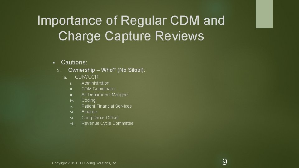 Importance of Regular CDM and Charge Capture Reviews Cautions: § Ownership – Who? (No