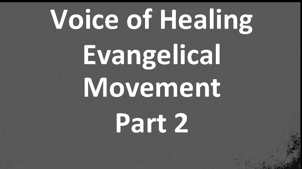 Voice of Healing Evangelical Movement Part 2 