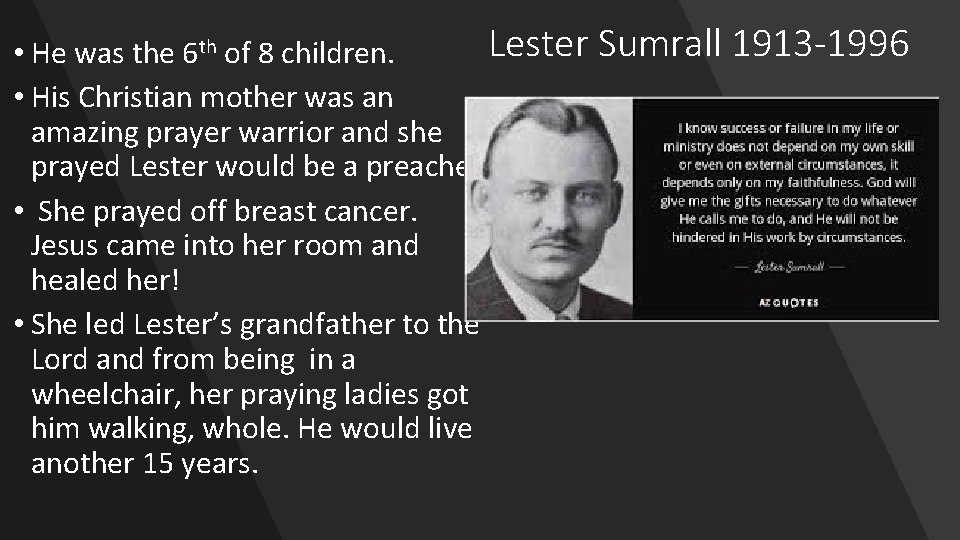 Lester Sumrall 1913 -1996 • He was the 6 th of 8 children. •