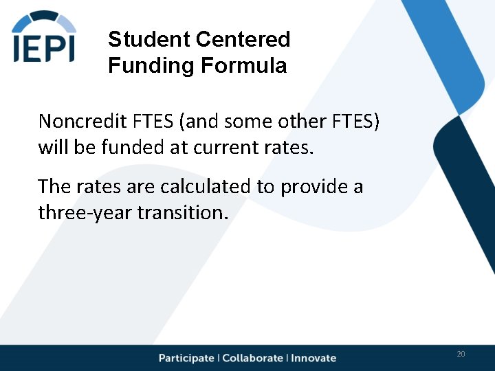 Student Centered Funding Formula Noncredit FTES (and some other FTES) will be funded at