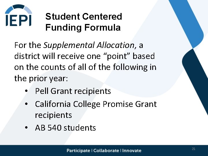 Student Centered Funding Formula For the Supplemental Allocation, a district will receive one “point”