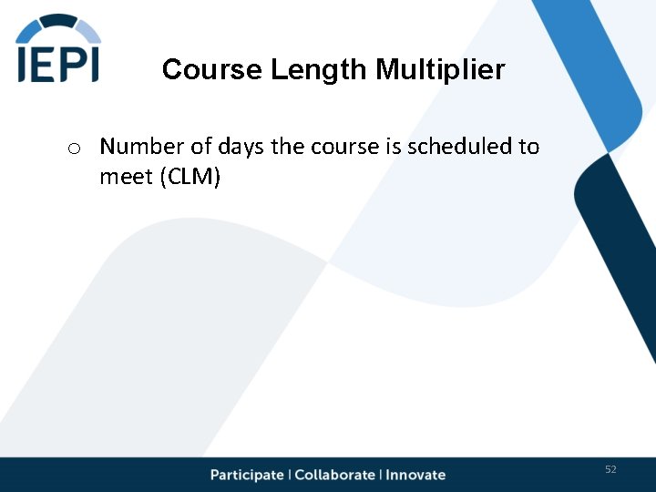 Course Length Multiplier o Number of days the course is scheduled to meet (CLM)