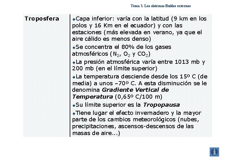 Tema 3. Los sistemas fluidos externos Troposfera u. Capa inferior: varía con la latitud