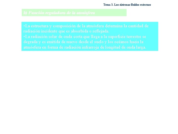 Tema 3. Los sistemas fluidos externos b) Función reguladora de la atmósfera • La