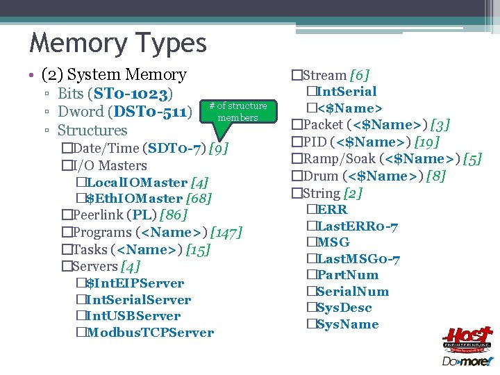 Memory Types • (2) System Memory ▫ Bits (ST 0 -1023) ▫ Dword (DST