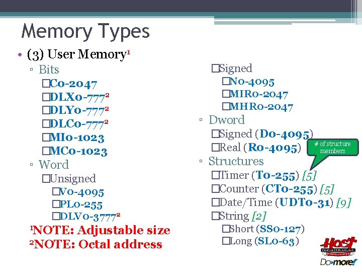 Memory Types • (3) User Memory 1 ▫ Bits �C 0 -2047 �DLX 0