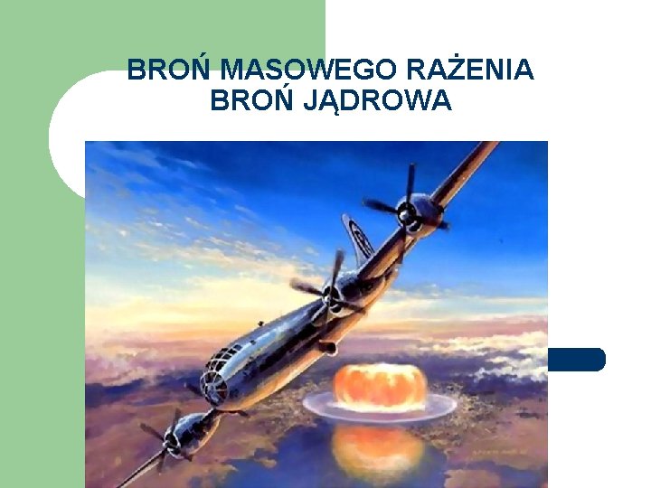 BROŃ MASOWEGO RAŻENIA BROŃ JĄDROWA 