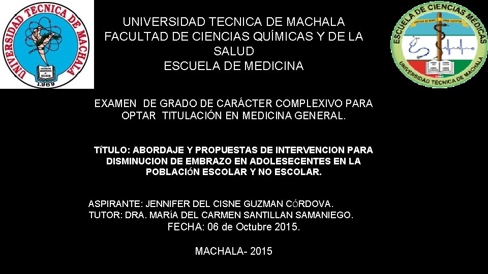 UNIVERSIDAD TECNICA DE MACHALA FACULTAD DE CIENCIAS QUÍMICAS Y DE LA SALUD ESCUELA DE