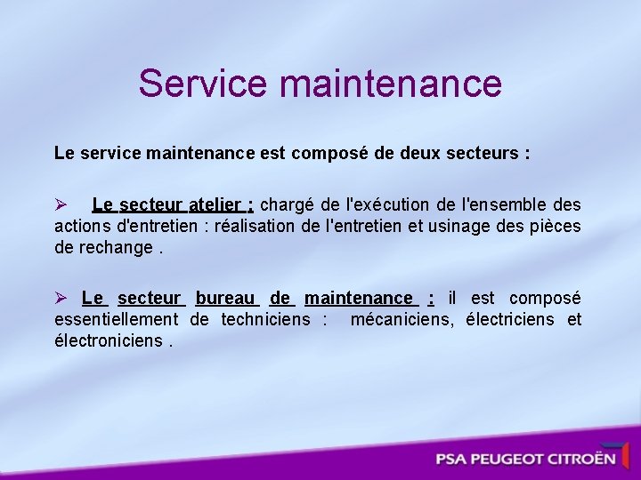 Service maintenance Le service maintenance est composé de deux secteurs : Ø Le secteur