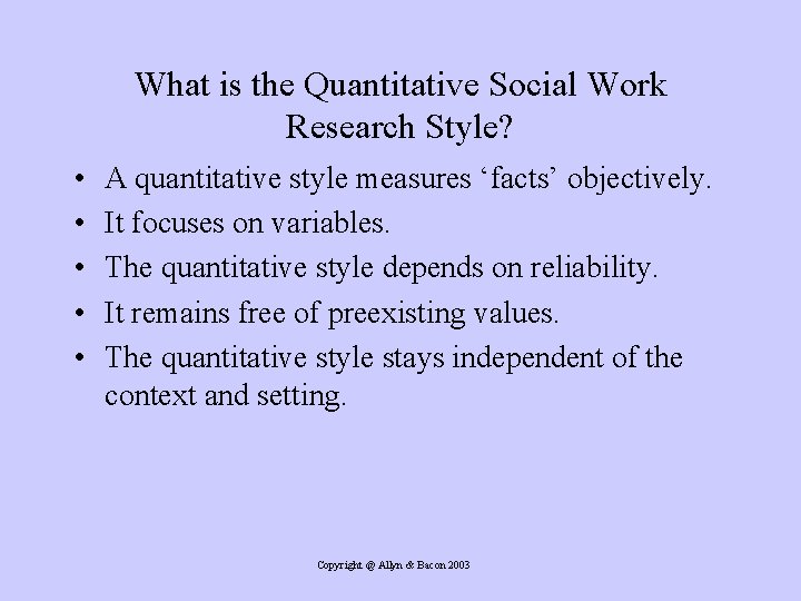 What is the Quantitative Social Work Research Style? • • • A quantitative style