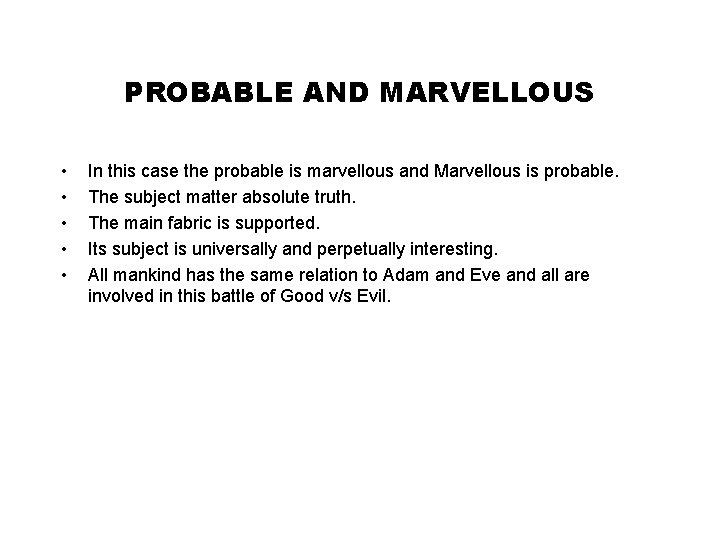 PROBABLE AND MARVELLOUS • • • In this case the probable is marvellous and