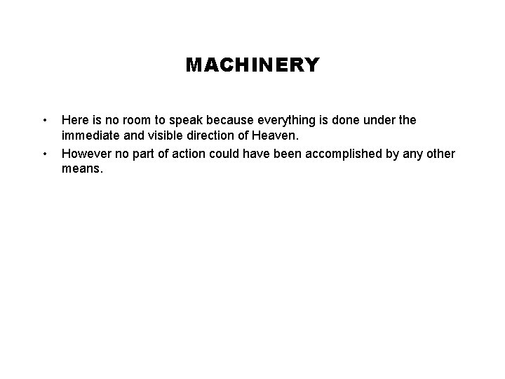 MACHINERY • • Here is no room to speak because everything is done under